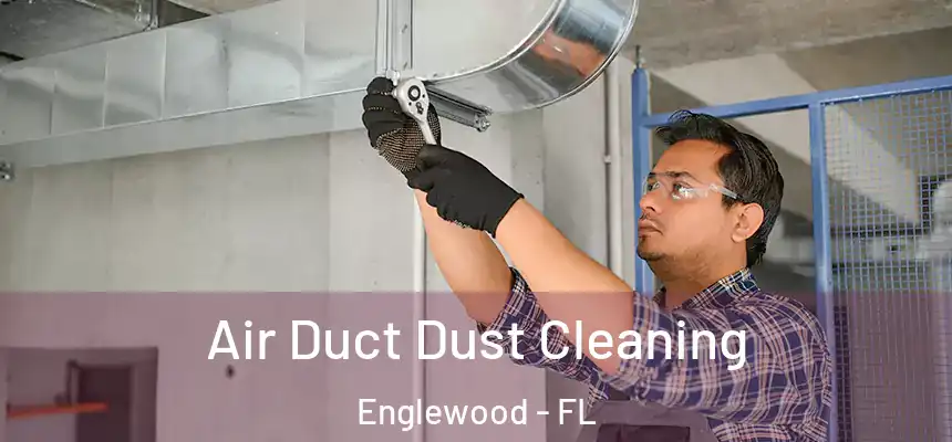 Air Duct Dust Cleaning Englewood - FL