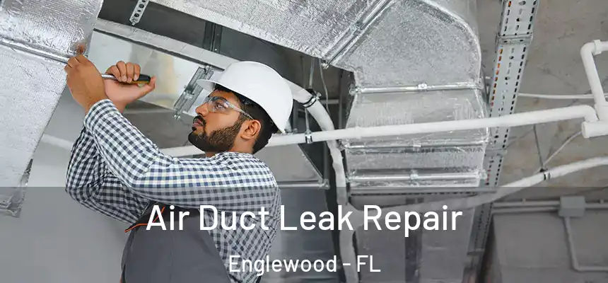  Air Duct Leak Repair Englewood - FL