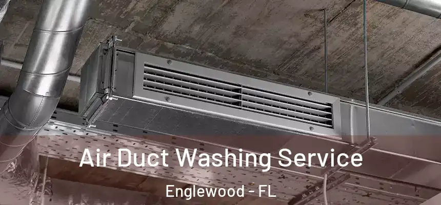 Air Duct Washing Service Englewood - FL