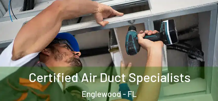 Certified Air Duct Specialists Englewood - FL