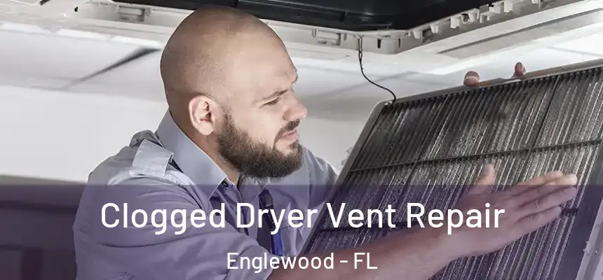  Clogged Dryer Vent Repair Englewood - FL