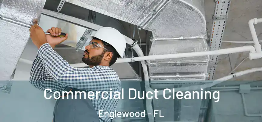 Commercial Duct Cleaning Englewood - FL