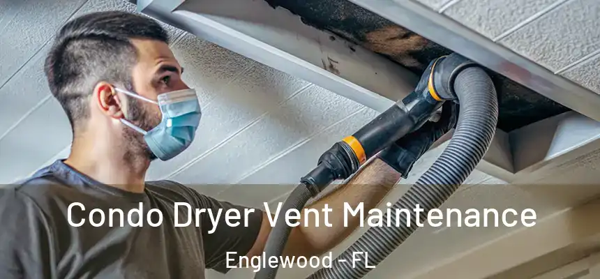  Condo Dryer Vent Maintenance Englewood - FL