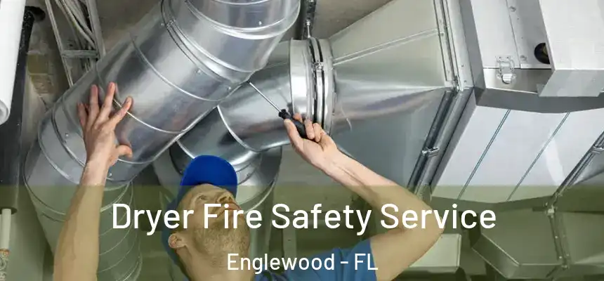  Dryer Fire Safety Service Englewood - FL