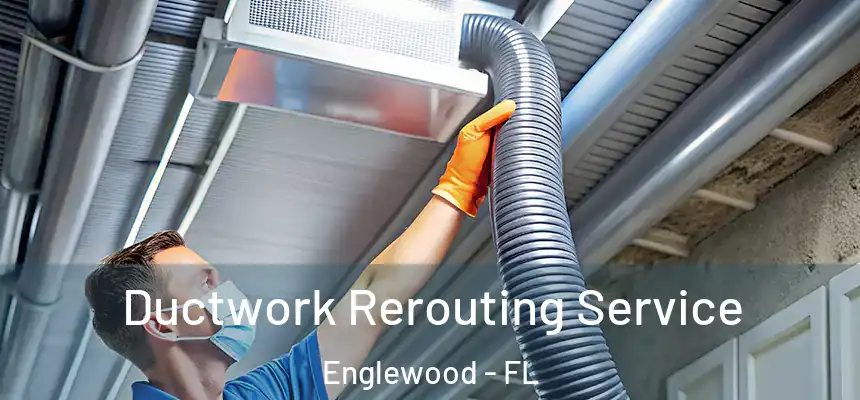  Ductwork Rerouting Service Englewood - FL