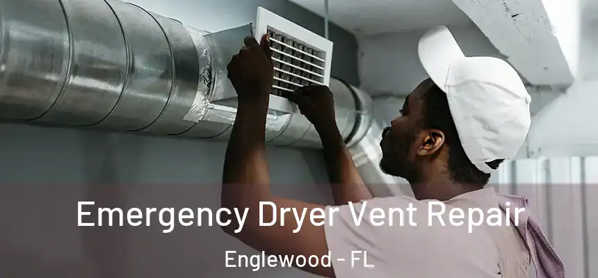  Emergency Dryer Vent Repair Englewood - FL