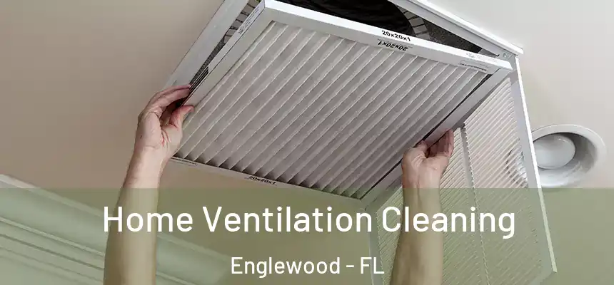 Home Ventilation Cleaning Englewood - FL