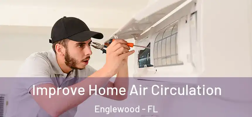  Improve Home Air Circulation Englewood - FL