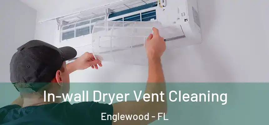  In-wall Dryer Vent Cleaning Englewood - FL