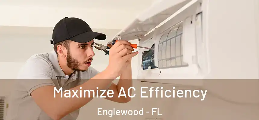  Maximize AC Efficiency Englewood - FL