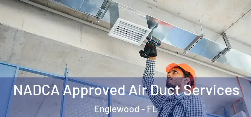 NADCA Approved Air Duct Services Englewood - FL