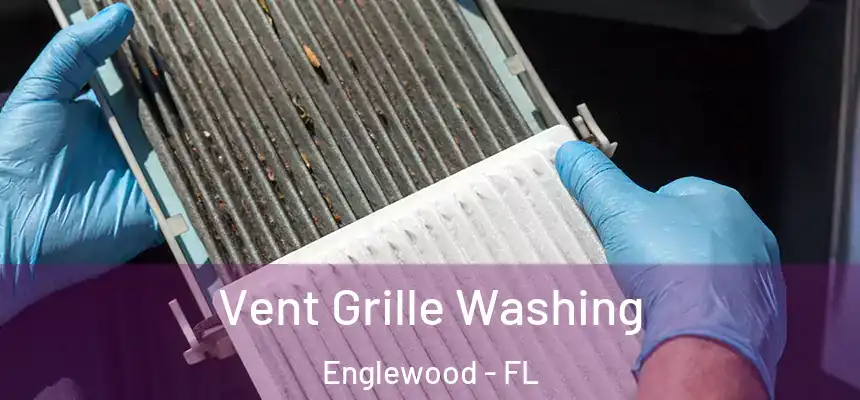 Vent Grille Washing Englewood - FL