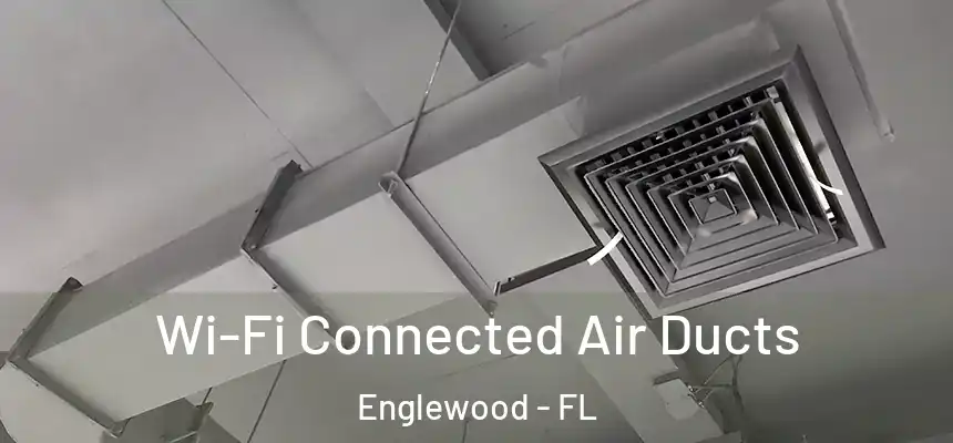  Wi-Fi Connected Air Ducts Englewood - FL